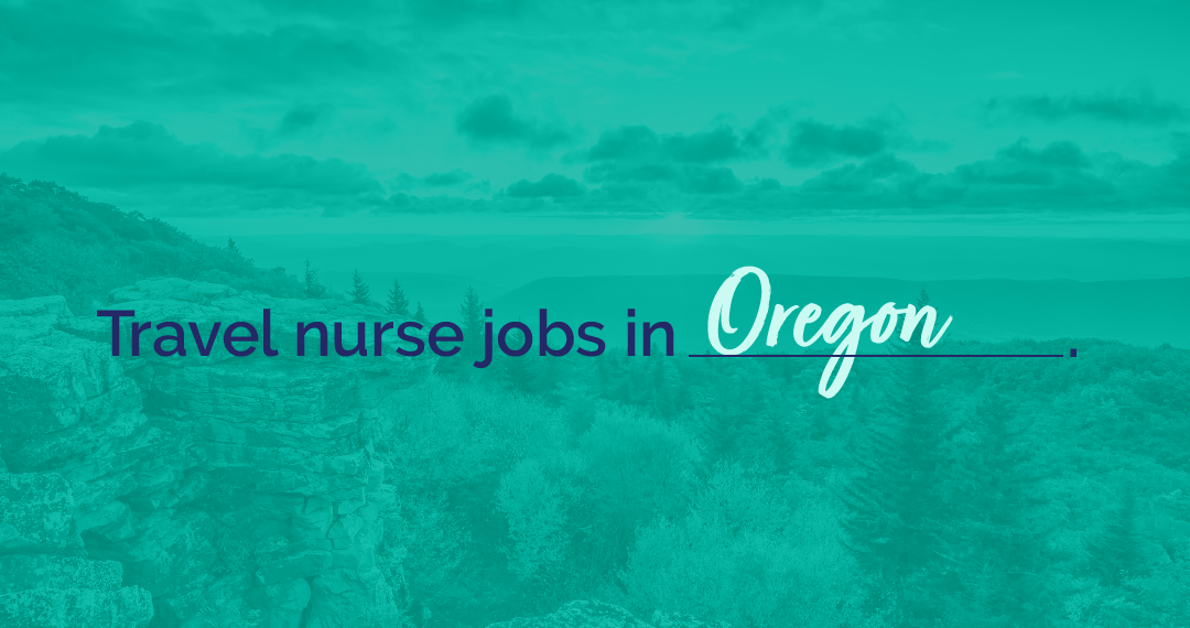 Travel Nursing Jobs in Oregon ARMStaffing Travel Nurse Staffing