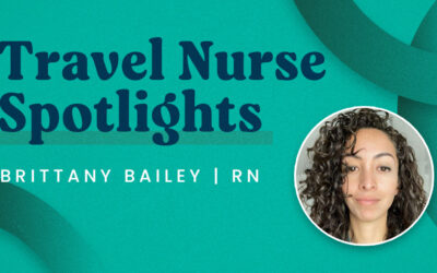 Travel Nurse Spotlight – Brittany Bailey