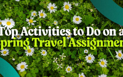 Top Activities to Do on a Spring Travel Assignment